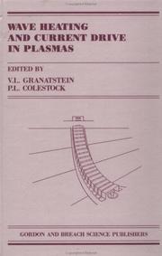 Cover of: Wave heating and current drive in plasmas by [edited by] V.L. Granatstein, P.L. Colestock.