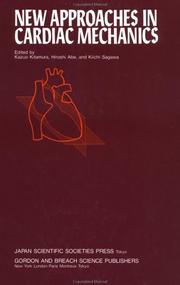 Cover of: New approaches in cardiac mechanics by edited by Kazuo Kitamura, Hiroshi Abe, Kiichi Sagawa ; co-editors, Kozaburo Hayashi ... [et al.].