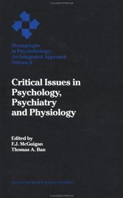 Critical issues in psychology, psychiatry, and physiology by W. Horsley Gantt, F. J. McGuigan, Thomas A. Ban