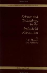 Cover of: Science and technology in the Industrial Revolution by A. E. Musson