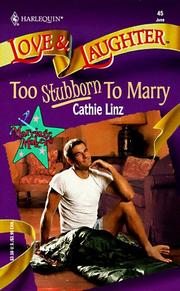 Cover of: Too Stubborn To Marry  (Marriage Makers) (Love and Laughter , No 45) by Cathie Linz