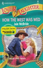 Cover of: How The West Was Wed (Love and Laughter , No 46) | Jule McBride