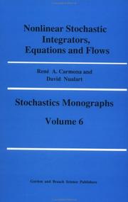 Cover of: Nonlinear stochastic integrators, equations, and flows by R. Carmona