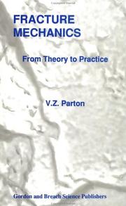Cover of: Fracture mechanics: from theory to practice