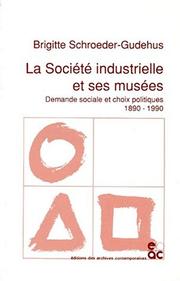LA SOCIETE INDUSTR ET SES MUSEES 1890-90 (Histoire des sciences et des techniques) by Schroeder-Gudeh