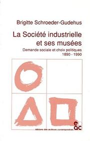 Cover of: La société industrielle et ses musées by Schroeder-Gudeh