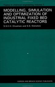 Modelling, simulation, and optimization of industrial fixed bed catalytic reactors by S. S. E. H. Elnashaie