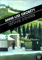 Cover of: Défense d'entrer by Anne-Lise Grobéty