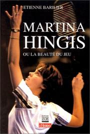 Martina Hingis, ou, la beauté du jeu by Etienne Barilier