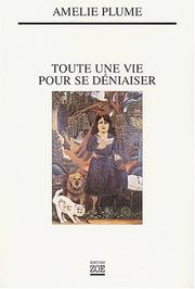 Cover of: Toute une vie pour se déniaiser