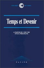 Cover of: Temps et devenir: à partir de l'œuvre d'Ilya Prigogine : actes du colloque international de 1983