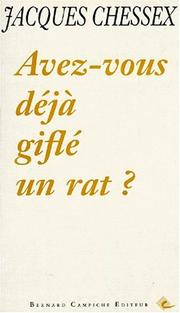 Cover of: Avez-vous déjà giflé un rat? by Jacques Chessex