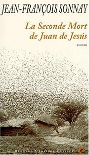 Cover of: La seconde mort de Juan de Jésus: roman