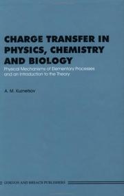 Charge transfer in physics, chemistry, and biology by Kuznet͡sov, A. M. dokt. fiz.-mat. nauk.