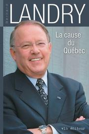 Cover of: La cause du Québec by Bernard Landry