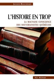 Cover of: L' histoire en trop: la mauvaise conscience des souverainistes québécois