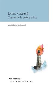 Cover of: L' œil allumé: contes de la colère triste