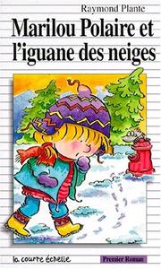 Cover of: Marilou Polaire Et L'Iguane Des Neiges by Raymond Plante