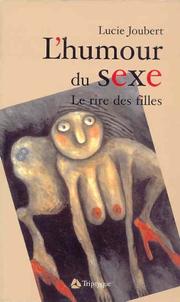 Cover of: L' humour du sexe, ou, Le rire des filles by Lucie Joubert