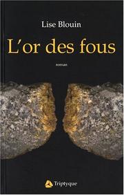 Cover of: L' or des fous by Lise Blouin