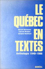 Cover of: Le Québec en textes by Gérard Boismenu, Laurent Mailhot, Jacques Rouillard