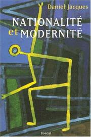 Cover of: Nationalité et modernité by Daniel Jacques