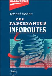 Cover of: Ces fascinantes inforoutes