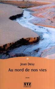 Cover of: Au nord de nos vies by Jean Désy