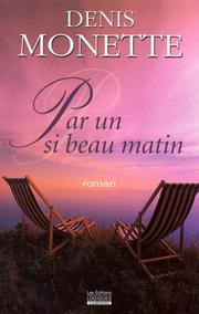 Par un si beau matin by Denis Monette