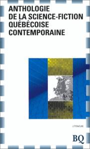 Cover of: Anthologie de la science-fiction québécoise contemporaine