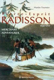 Cover of: Pierre-Esprit Radisson, merchant, adventurer, 1636-1710 by Martin Fournier