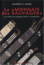 Cover of: La "monnaie des sauvages" by Jonathan C. Lainey