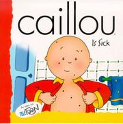 Cover of: Caillou Is Sick (Backpack (Caillou))