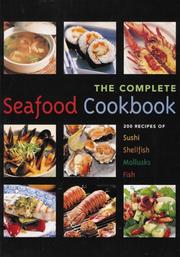 Cover of: The Seafood Cookbook: 200 Recipes For Sushi, Shellfish, Mollusks, Fish