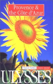 Cover of: Provence & the Cote D'Azur (Ulysses Travel Guide Provence and the Cote D'azur) by Benoit Ethier, Hans Jorg Mettler, Francois Henault, Howard Rombough
