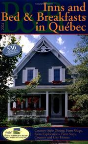 Cover of: Inns and Bed & Breakfasts in Quebec 2004 (Inns and Bed & Breakfasts in Quebec) by Ulysses Travel Guides, Fdration Des Agricotours