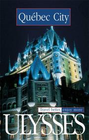 Cover of: Quebec City (Ulysses Travel Guide Quebec City) (Ulysses Travel Guide Quebec City)