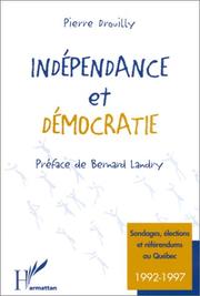 Cover of: Indépendance et démocratie by Pierre Drouilly