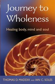 Cover of: The Journey to Wholeness: Healing Body, Mind and Soul