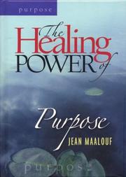 Cover of: The Healing Power of Purpose (Healing Power) by Jean Maalouf, Jean Maalouf