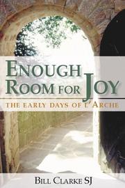 Enough Room for Joy by Bill, S.J. Clarke