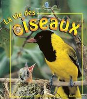 Cover of: La Vie Des Oiseaux (Le Petit Monde Vivant) by Bobbie Kalman, Kathryn Smithyman