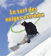 Cover of: Le Surf Des Neiges Extreme (Sans Limites) by Bobbie Kalman, Kelley MacAulay
