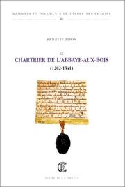 Cover of: Le chartrier de l'Abbaye-Aux Bois, 1202-1341 by Abbaye-aux-Bois.