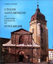 Cover of: L' Eglise Saint-Bénigne et l'histoire religieuse de Pontarlier