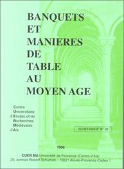 Cover of: Banquets et manières de table au Moyen Age by Centre universitaire d'études et de recherches médiévales d'Aix.