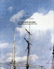Cover of: La couleur sensible: photographies autochromes, 1907-1935 : [exposition] Centre de la Vieille Charité, 19 décembre 1996-16 février 1997