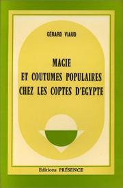 Magie et coutumes populaires chez les Coptes d'Égypte by Gérard Viaud
