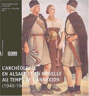 Cover of: L' archéologie en Alsace et en Moselle au temps de l'annexion (1940-1944)