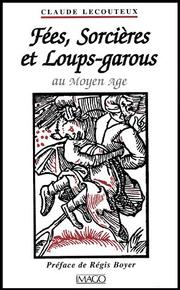 Fées, sorcières et loups-garous au Moyen Age by Claude Lecouteux
